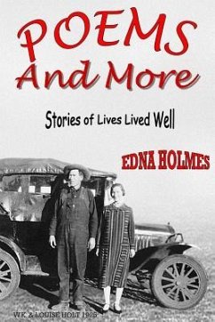 Poems And More: The Stories of Lives Well Lived - Holmes, Edna