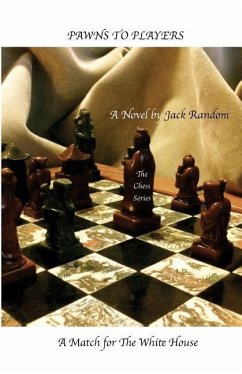 Pawns to Players: A Match for The White House - Random, Jack