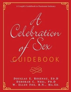 A Celebration of Sex Guidebook - Neel, Deborah C.; Fox, W. Ellen; Rosenau, Douglas E.