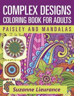 Complex Designs - Paisley and Mandalas: A Coloring Book for Adults - Lieurance, Suzanne