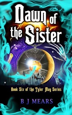 Dawn of the Sister: Book Six of the Tyler May Series - Mears, B. J.