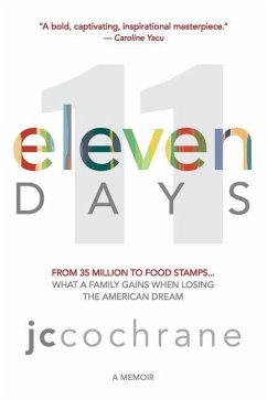 eleven DAYS: From 35 million to food stamps... what a family gains when losing the American dream - Cochrane, Jc