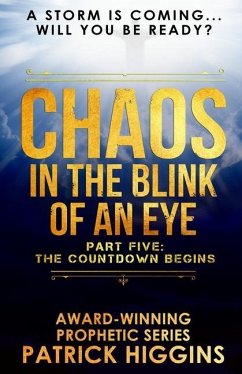 Chaos In The Blink Of An Eye: Part Five: The Countdown Begins - Higgins, Patrick