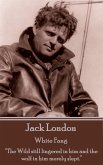 Jack London - White Fang: &quote;The Wild still lingered in him and the wolf in him merely slept.&quote;