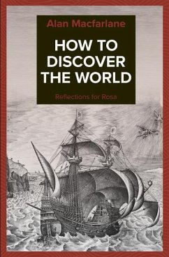 How to Discover the World - Reflections for Rosa - Macfarlane, Alan