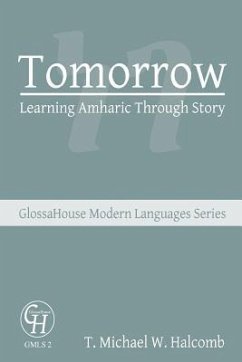 Tomorrow: Learning Amharic Through Story - Halcomb, T. Michael W.