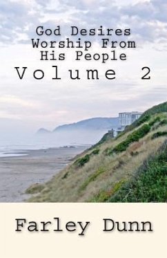 God Desires Worship From His People Vol. 2 - Dunn, Farley