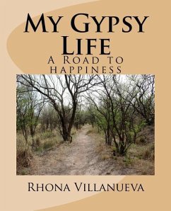 My Gypsy Life: A road to happiness - Villanueva, Rhona