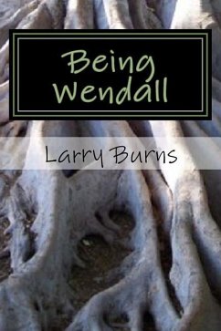 Being Wendall - Burns, Larry