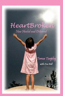HeartBroken: Now Healed and Delivered - Bell, Lisa A.; Tarpley, Teresa