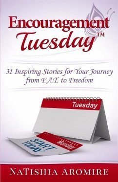 Encouragement Tuesday: 31 Inspiring Stories for your Journey from F.A.T. to Freedom - Aromire, Natishia