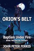 Orion's Belt: Baptism Under Fire