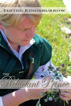 The Reluctant Prince: A Prince Tale - Kingsburrow, Edithe