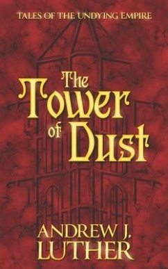 The Tower of Dust - Luther, Andrew J.