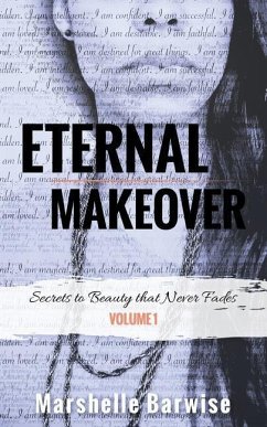 Eternal Makeover: Secrets to Beauty that Never Fades - Barwise, Marshelle