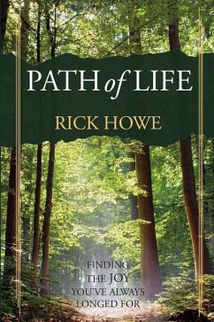 Path of Life: Finding the Joy You've Always Longed For - Howe, Rick