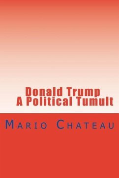 Donald Trump A Political Tumult - Chateau, Mario