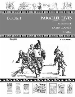 Parallel Lives: An Illustrated Latin Course for All. Book 1. - Gilbert, Nevena D.