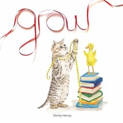 Grow: How to do well in life while embracing your inner child - Harvey, Shirley