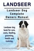 Landseer. Landseer Dog Complete Owners Manual. Landseer dog book for care, costs, feeding, grooming, health and training.