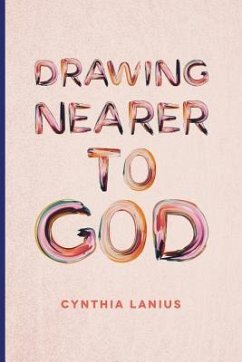Drawing Nearer To God: Women's Bible Study - Lanius, Cynthia