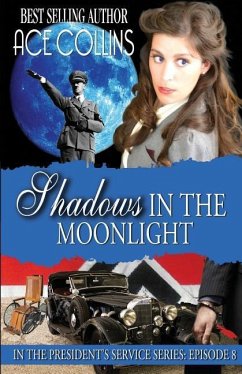 Shadows In The Moonlight: In The President's Service: Episode 8 - Collins, Ace