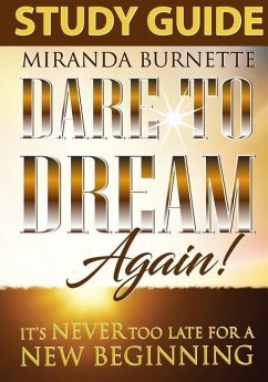 Dare to Dream Again Study Guide: It's Never too Late For a New Beginning - Burnette, Miranda