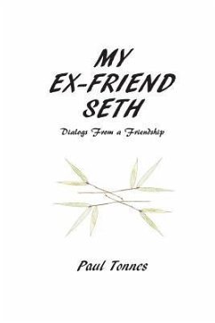 My Ex-friend Seth: Dialogs From a Friendship - Tonnes, Paul