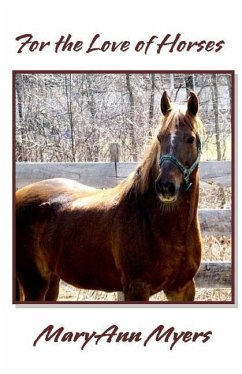 For the Love of Horses - Myers, Maryann