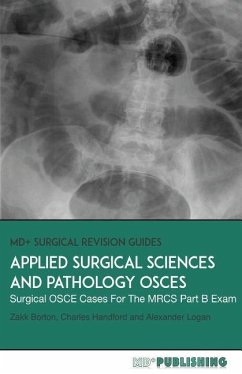 Applied Surgical Science and Pathology OSCEs: Surgical OSCE Cases For Surgical Examinations - Logan, Alexander