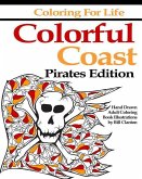 Coloring for Life: Colorful Coast Pirates Edition: An Adult Coloring Book Adventure