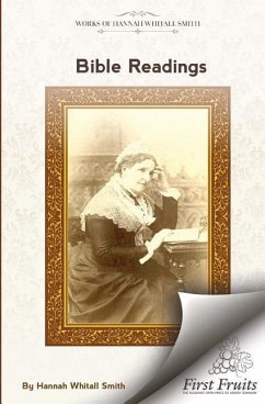 Bible Readings: On The Progressive Development of Truth And Experience In The Books of the Old Testament - Smith, Hannah Whitall