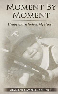 Moment by Moment: Living with a Hole in my Heart - Skinner, Sharlene Campbell