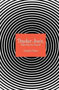 Trader Joe's, Take Me I'm Yours! - Cohen, Joseph