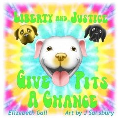 Liberty and Justice Give Pits a Chance - Gall, Elizabeth