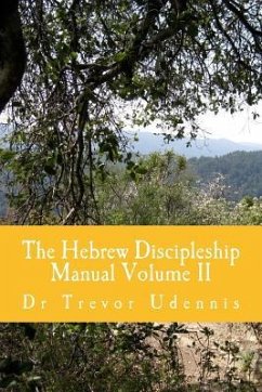 The Hebrew Discipleship Manual Volume II: Bread of the Word - Udennis, Trevor H.