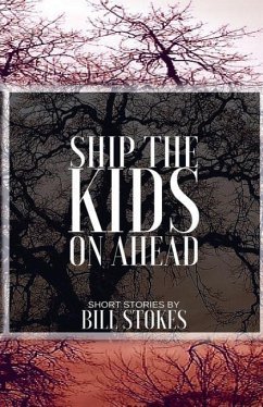 Ship the Kids on Ahead - Stokes, Bill