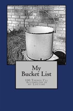 My Bucket List: 100 Things I'll Accomplish In My Lifetime - Barrett, Hollie a.