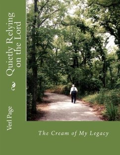 Quietly Relying on the Lord: The Cream of My Legacy - Page, Verl Irvin