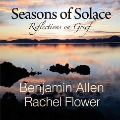 Seasons of Solace: Reflections on Grief - Flower, Rachel; Allen, Benjamin