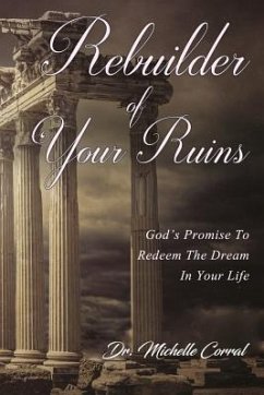 Rebuilder of Your Ruins: God's Promise To Redeem The Dream In Your Life - Corral, Michelle