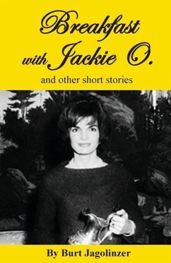 Breakfast with Jackie O. and other stories - Jagolinzer, Burt