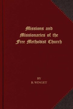 Missions and Missionaries of the Free Methodist Church - Winget, B.