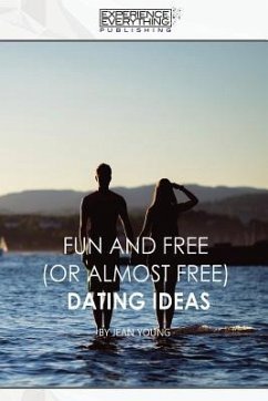 Fun and Free (or almost Free) Dating Ideas - Experience Everything Publishing