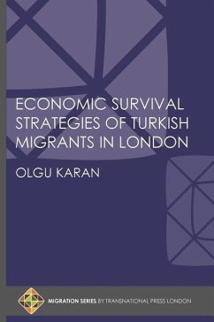 Economic Survival Strategies of Turkish Migrants in London - Karan, Olgu