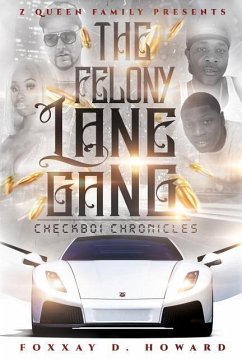 The Felony Lane Gang: The Check Boi Chronicles - Howard, Foxxay D.