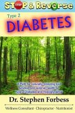 Stop and Reverse Type 2 Diabetes: A Path for naturally restoring lost function and optimal health for type 2 Diabetes and Hypoglycemia