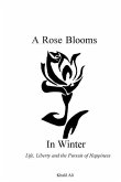 A Rose Blooms in Winter: Life, Liberty and the Pursuit of Happiness