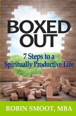 Boxed Out: 7 Steps to a Spiritually Productive Life