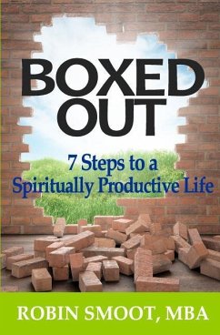 Boxed Out: 7 Steps to a Spiritually Productive Life - Smoot Mba, Robin